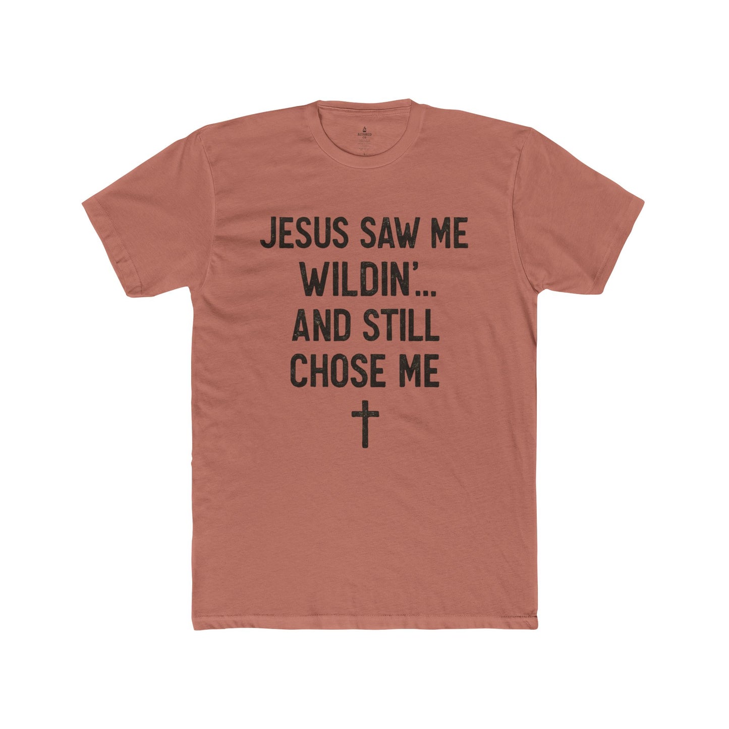 ALTARED CO. "Jesus Saw Me Wildin'... And Still Chose Me" Tee