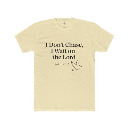 ALTARED CO. "I Don’t Chase, I Wait on the Lord" Tee Psalm 27:14