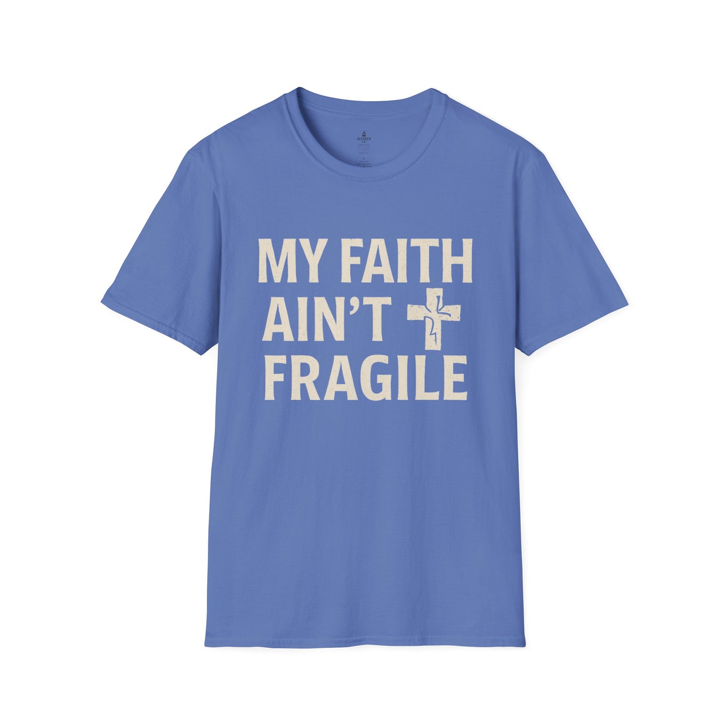 ALTARED CO. "My Faith Ain’t Fragile" Tee
