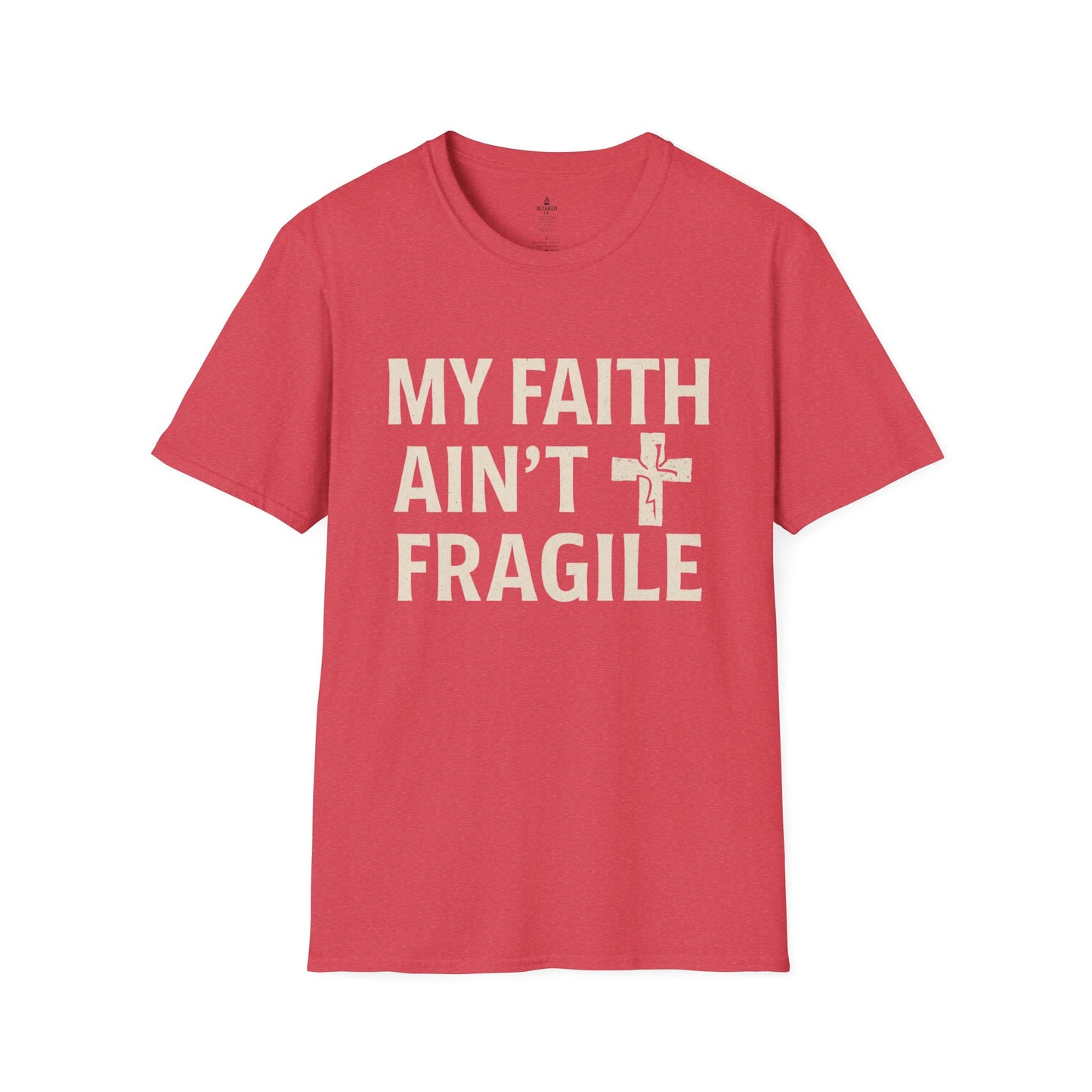 ALTARED CO. "My Faith Ain’t Fragile" Tee