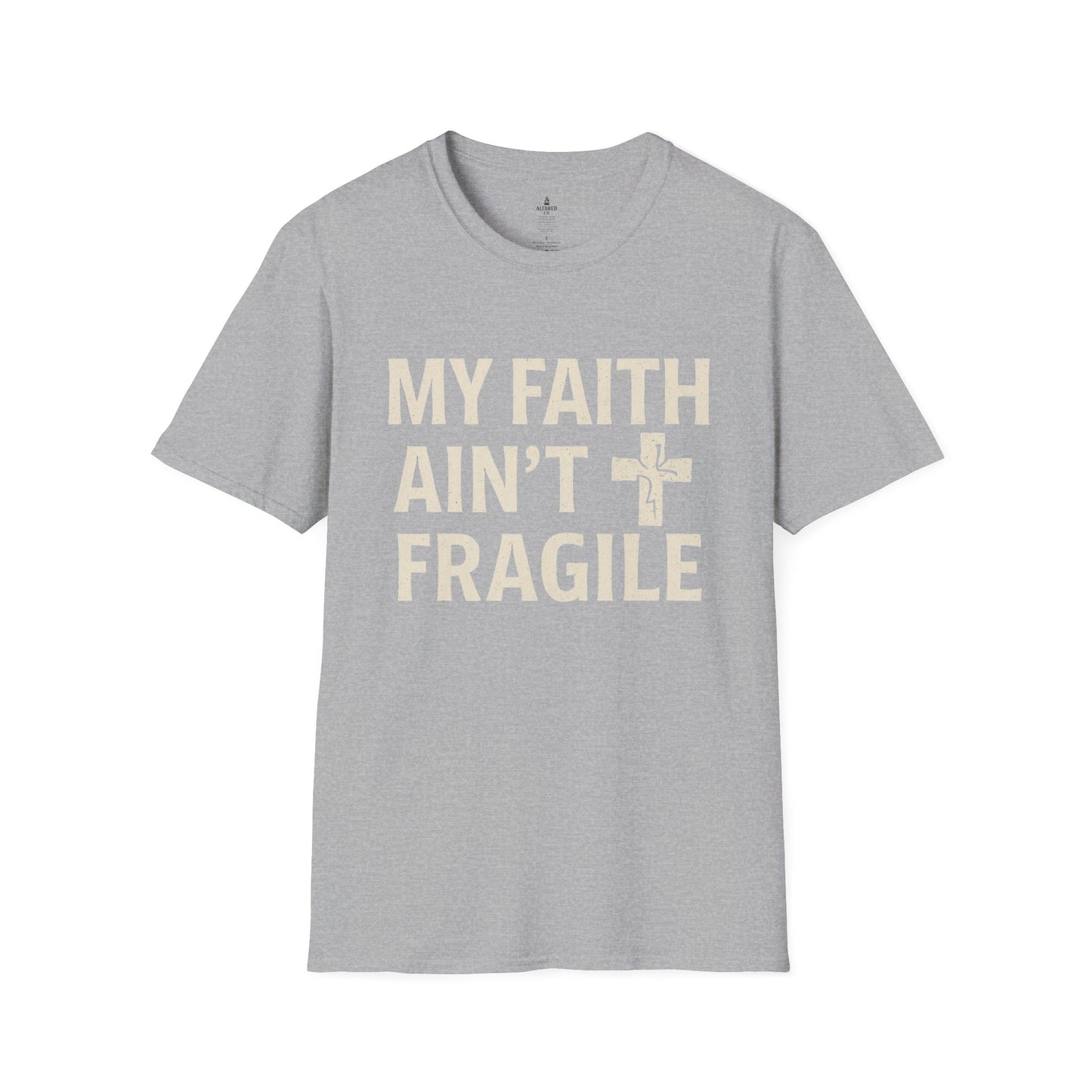 ALTARED CO. "My Faith Ain’t Fragile" Tee