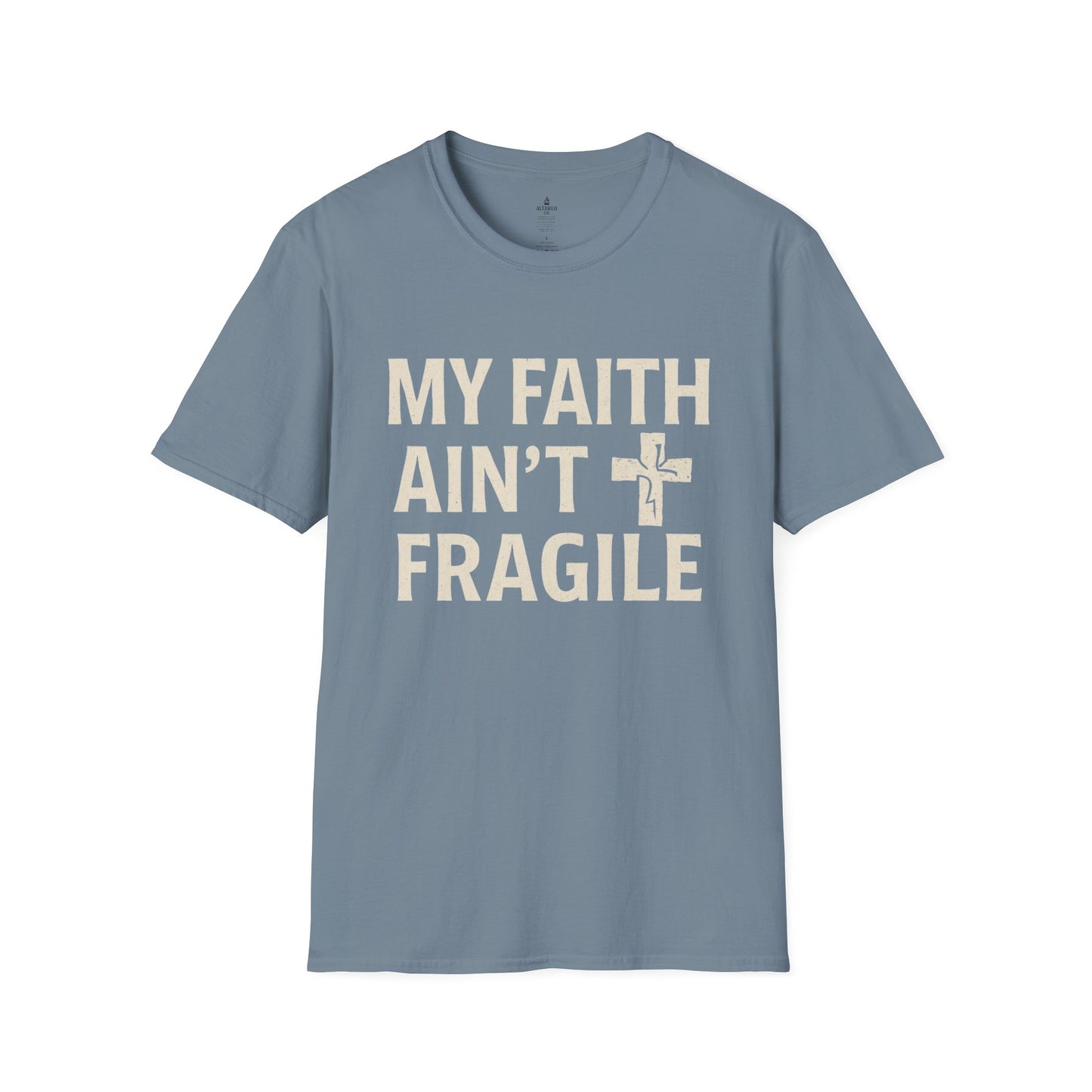 ALTARED CO. "My Faith Ain’t Fragile" Tee