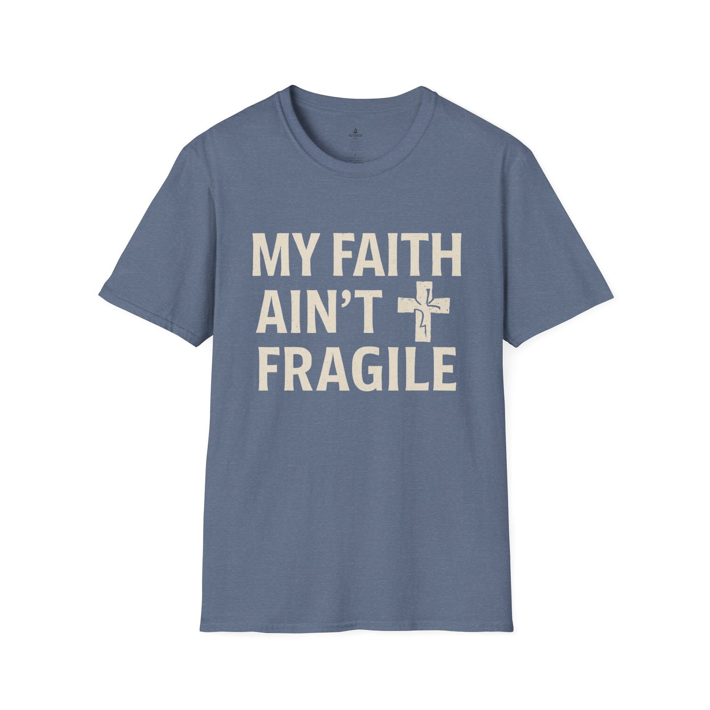 ALTARED CO. "My Faith Ain’t Fragile" Tee